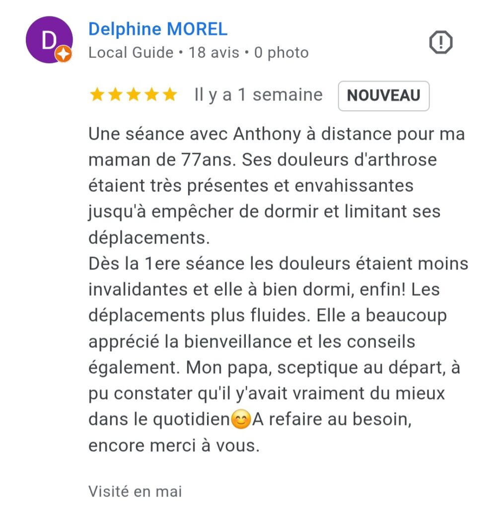 Avis Google 5 étoiles sur une séance de soins énergétiques à distance pour le soulagement des douleurs d'arthrose d'une personne âgée, accompagnée par Anthony Malaquin, magnétiseur à distance à Hulluch.